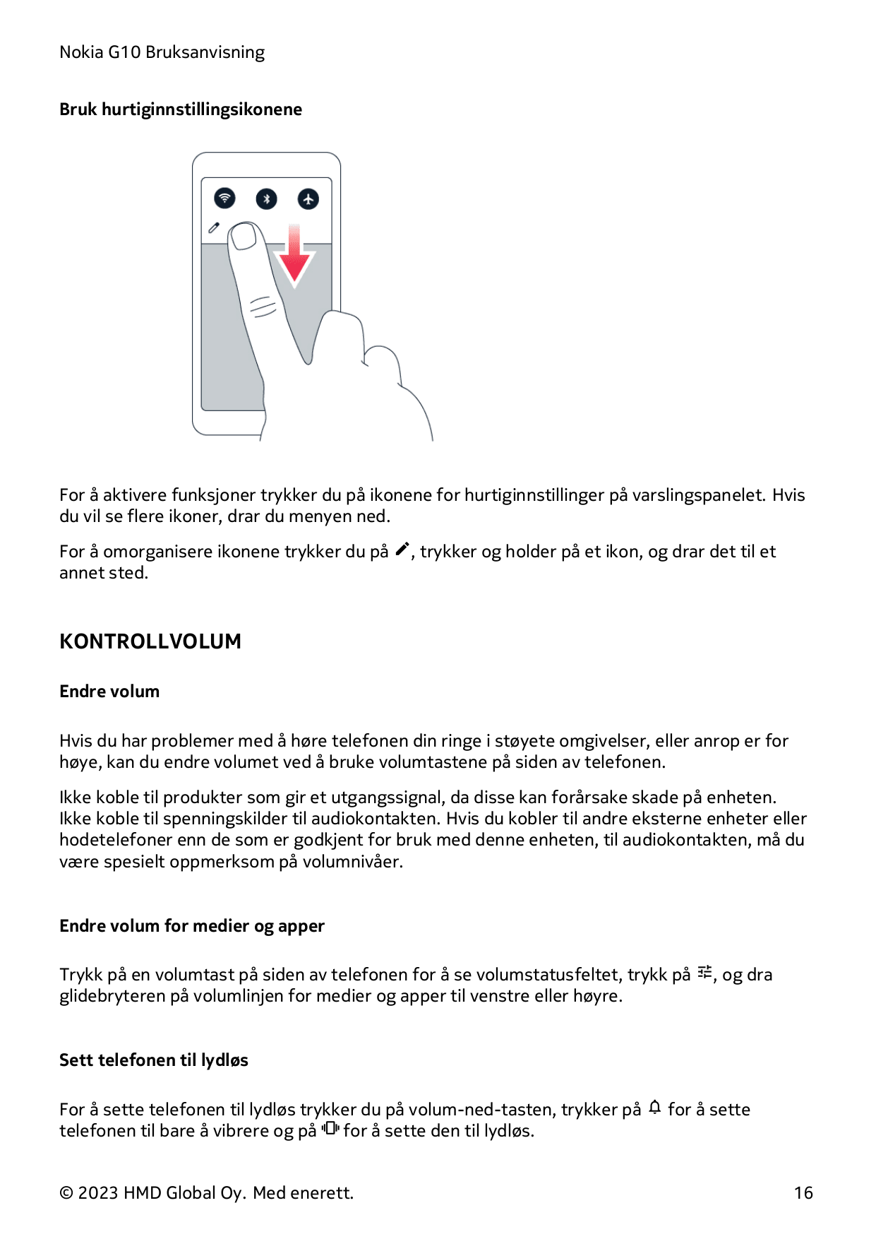 Nokia G10 BruksanvisningBruk hurtiginnstillingsikoneneFor å aktivere funksjoner trykker du på ikonene for hurtiginnstillinger på