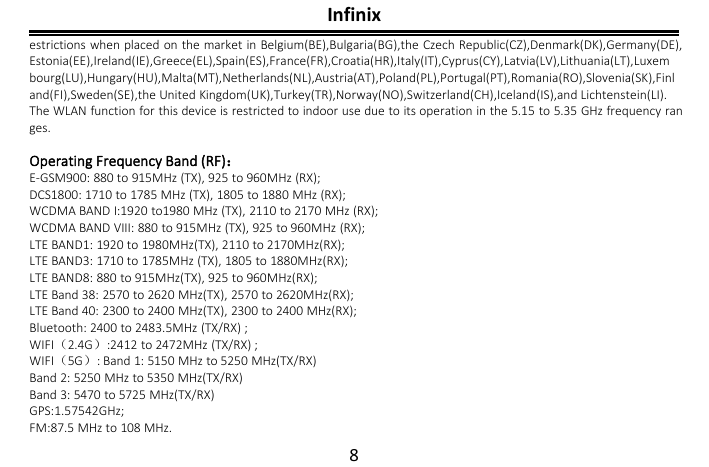 Infinixestrictions when placed on the market in Belgium(BE),Bulgaria(BG),the Czech Republic(CZ),Denmark(DK),Germany(DE),Estonia(