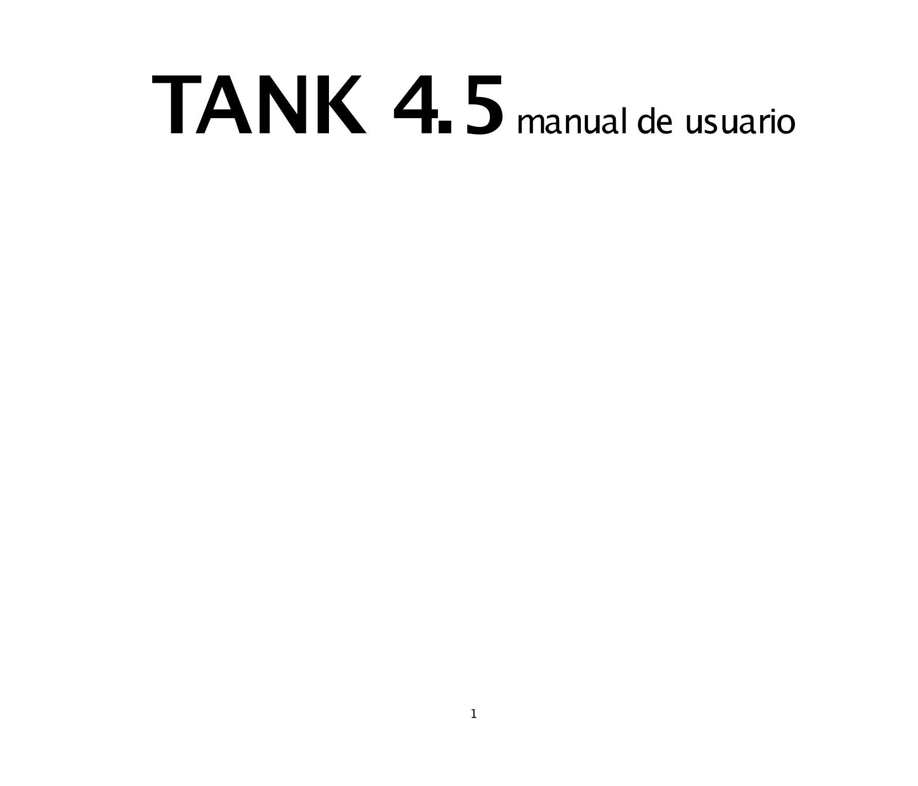 TANK  4.5 
       manual de usuario 
  1 