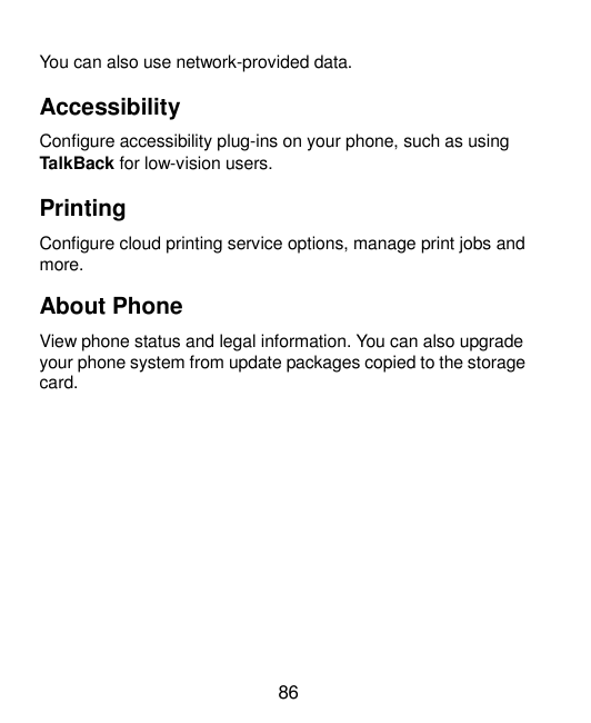 You can also use network-provided data.AccessibilityConfigure accessibility plug-ins on your phone, such as usingTalkBack for lo