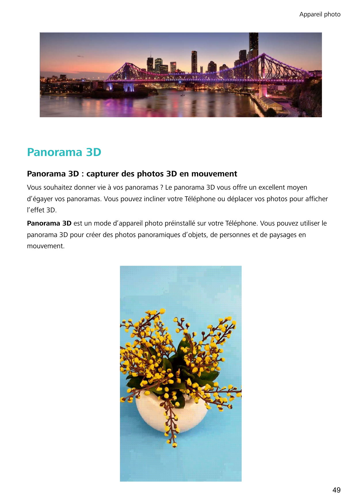 Appareil photoPanorama 3DPanorama 3D : capturer des photos 3D en mouvementVous souhaitez donner vie à vos panoramas ? Le panoram