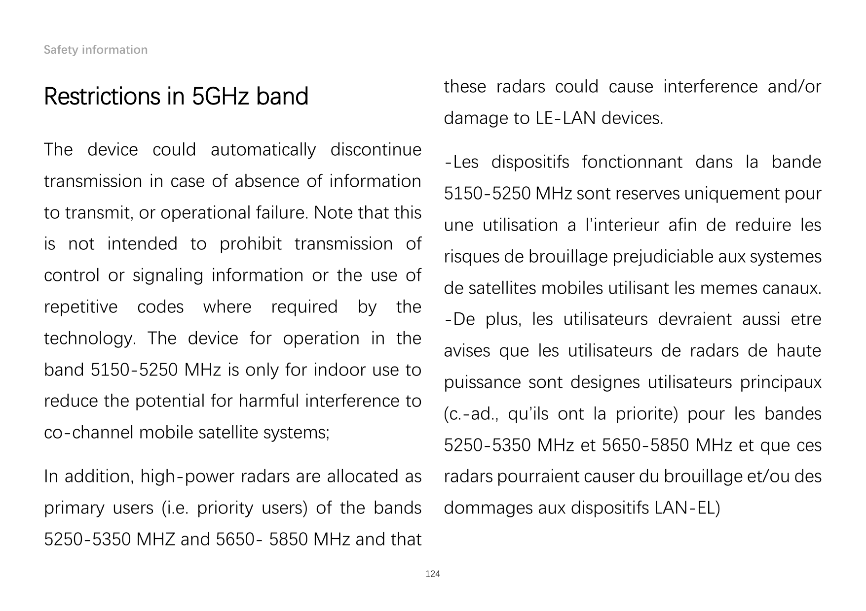 Safety informationthese radars could cause interference and/orRestrictions in 5GHz banddamage to LE-LAN devices.The device could