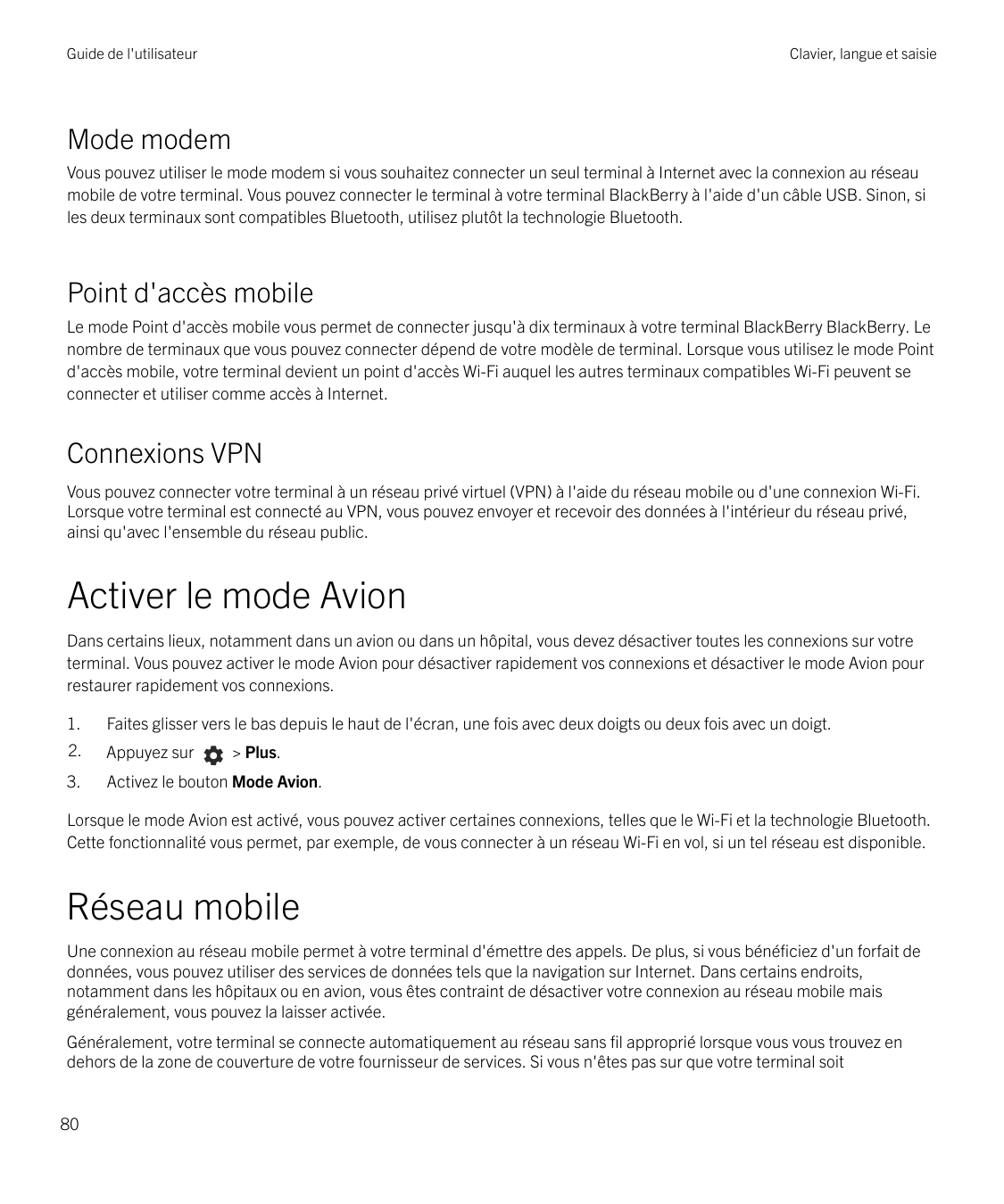Guide de l'utilisateurClavier, langue et saisieMode modemVous pouvez utiliser le mode modem si vous souhaitez connecter un seul 