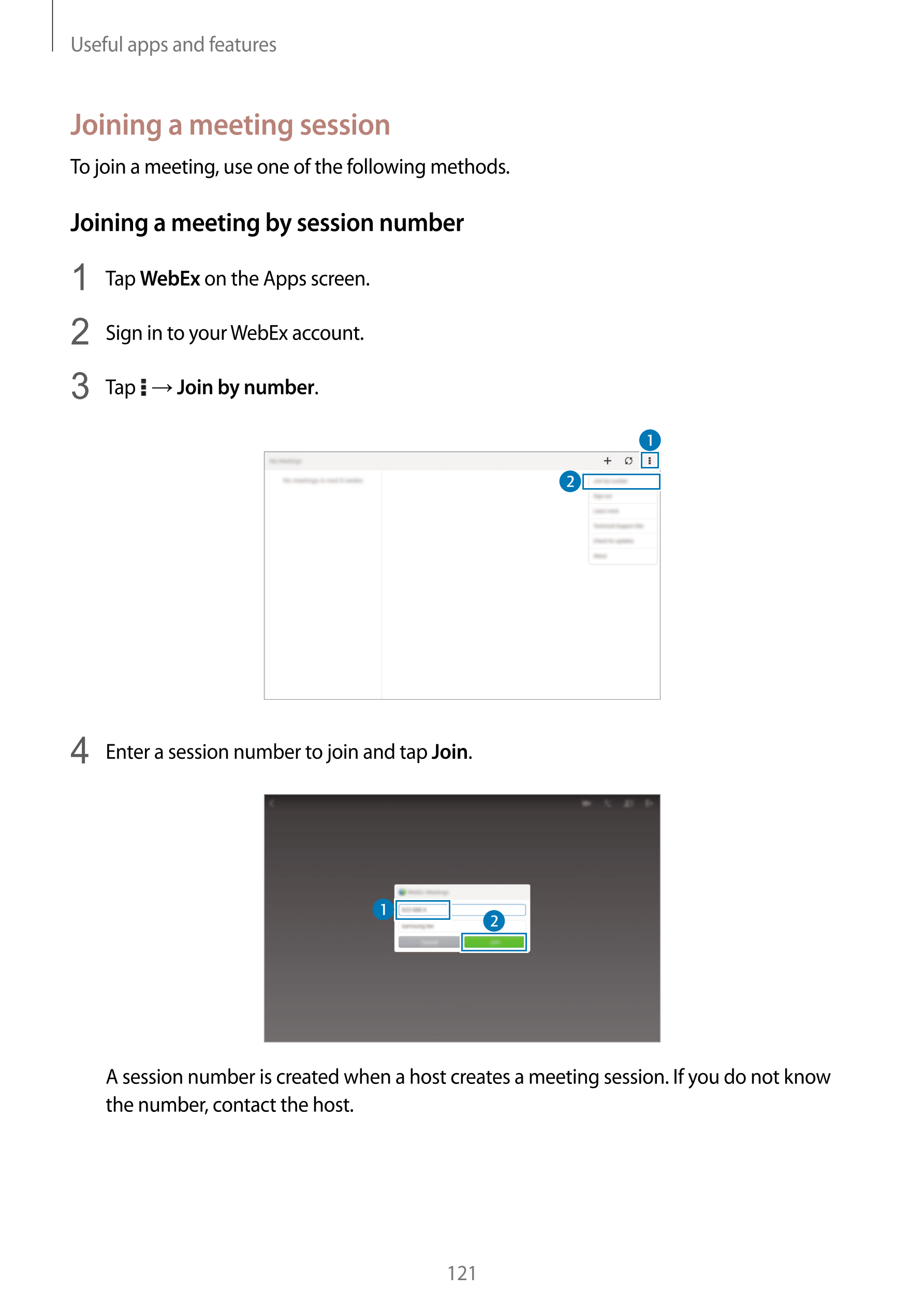 Useful apps and features
Joining a meeting session
To join a meeting, use one of the following methods.
Joining a meeting by ses