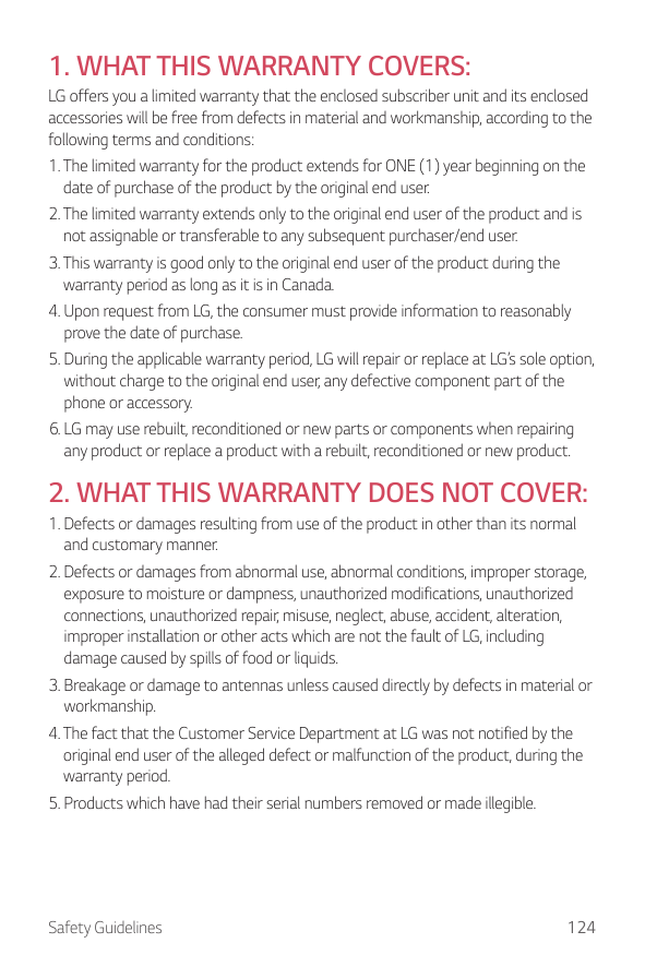 1. WHAT THIS WARRANTY COVERS:LG offers you a limited warranty that the enclosed subscriber unit and its enclosedaccessories will