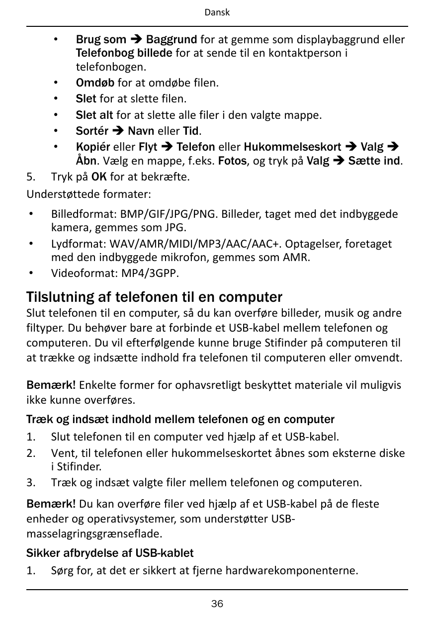 DanskBrug som � Baggrund for at gemme som displaybaggrund ellerTelefonbog billede for at sende til en kontaktperson itelefonboge