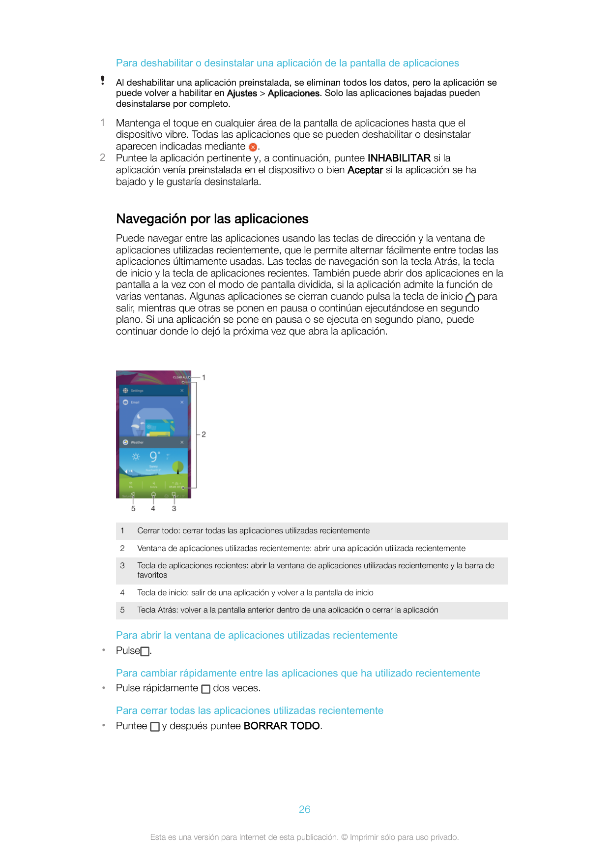 Para deshabilitar o desinstalar una aplicación de la pantalla de aplicacionesAl deshabilitar una aplicación preinstalada, se eli