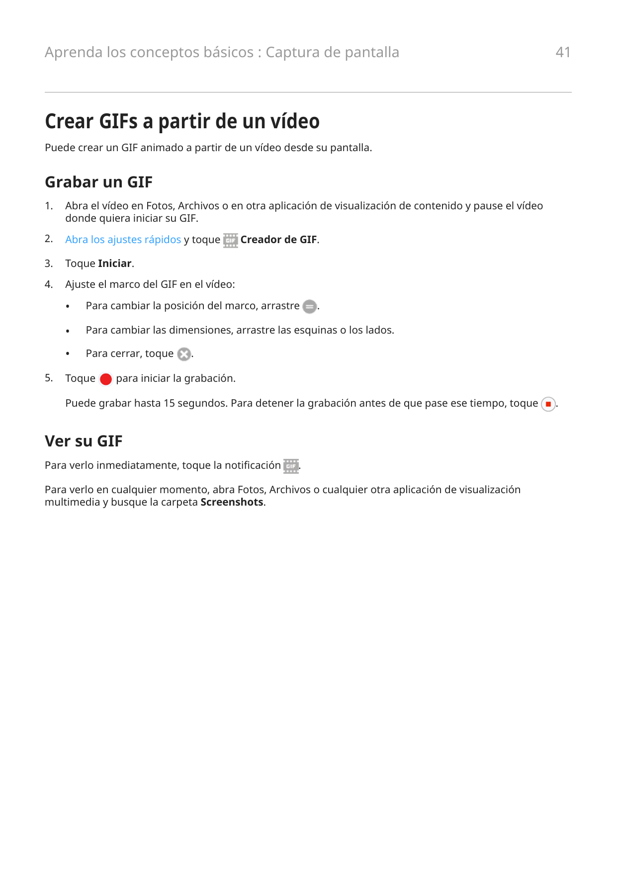 Aprenda los conceptos básicos : Captura de pantalla41Crear GIFs a partir de un vídeoPuede crear un GIF animado a partir de un ví