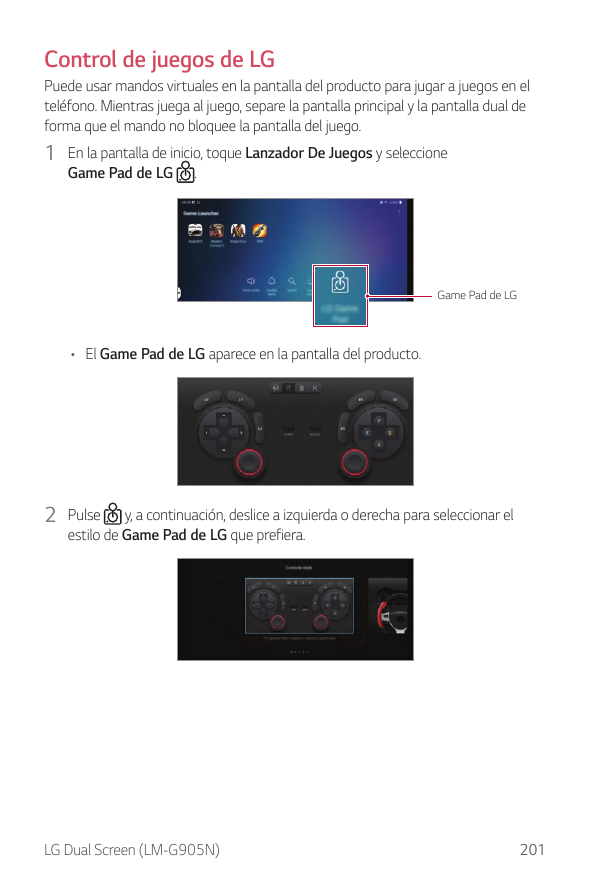 Control de juegos de LGPuede usar mandos virtuales en la pantalla del producto para jugar a juegos en elteléfono. Mientras juega