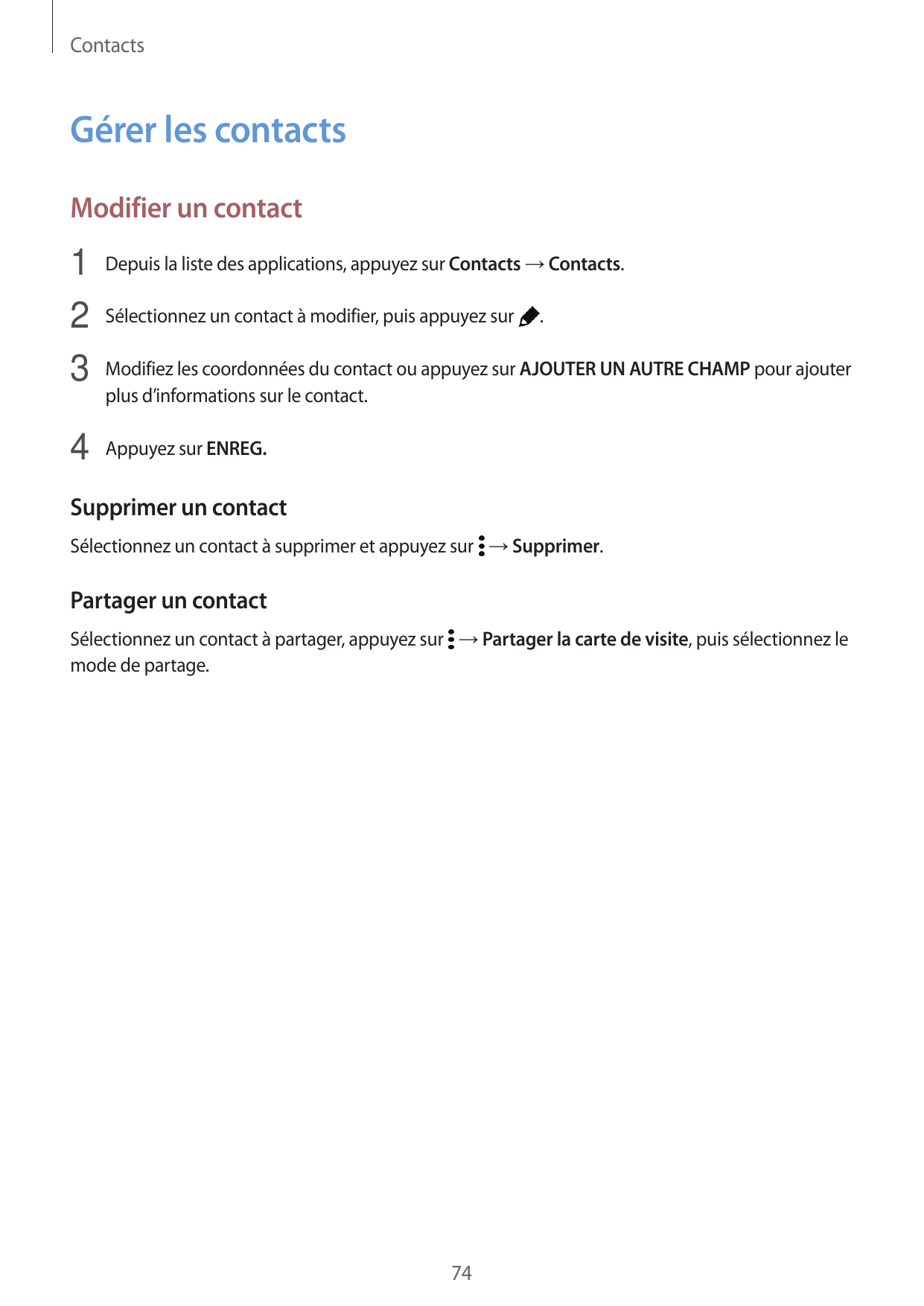 ContactsGérer les contactsModifier un contact1 Depuis la liste des applications, appuyez sur Contacts → Contacts.2 Sélectionnez 