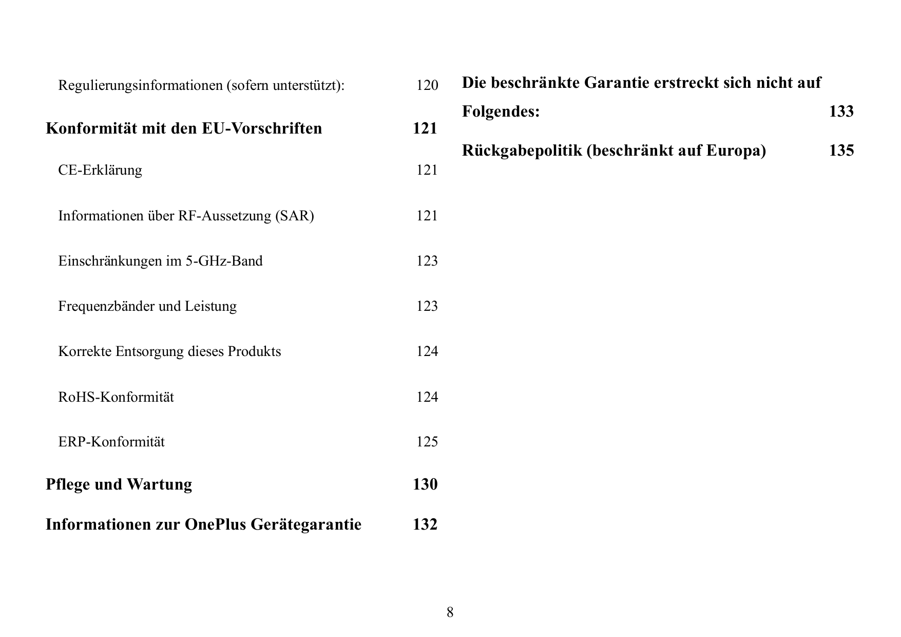 Regulierungsinformationen (sofern unterstützt):Konformität mit den EU-VorschriftenDie beschränkte Garantie erstreckt sich nicht 