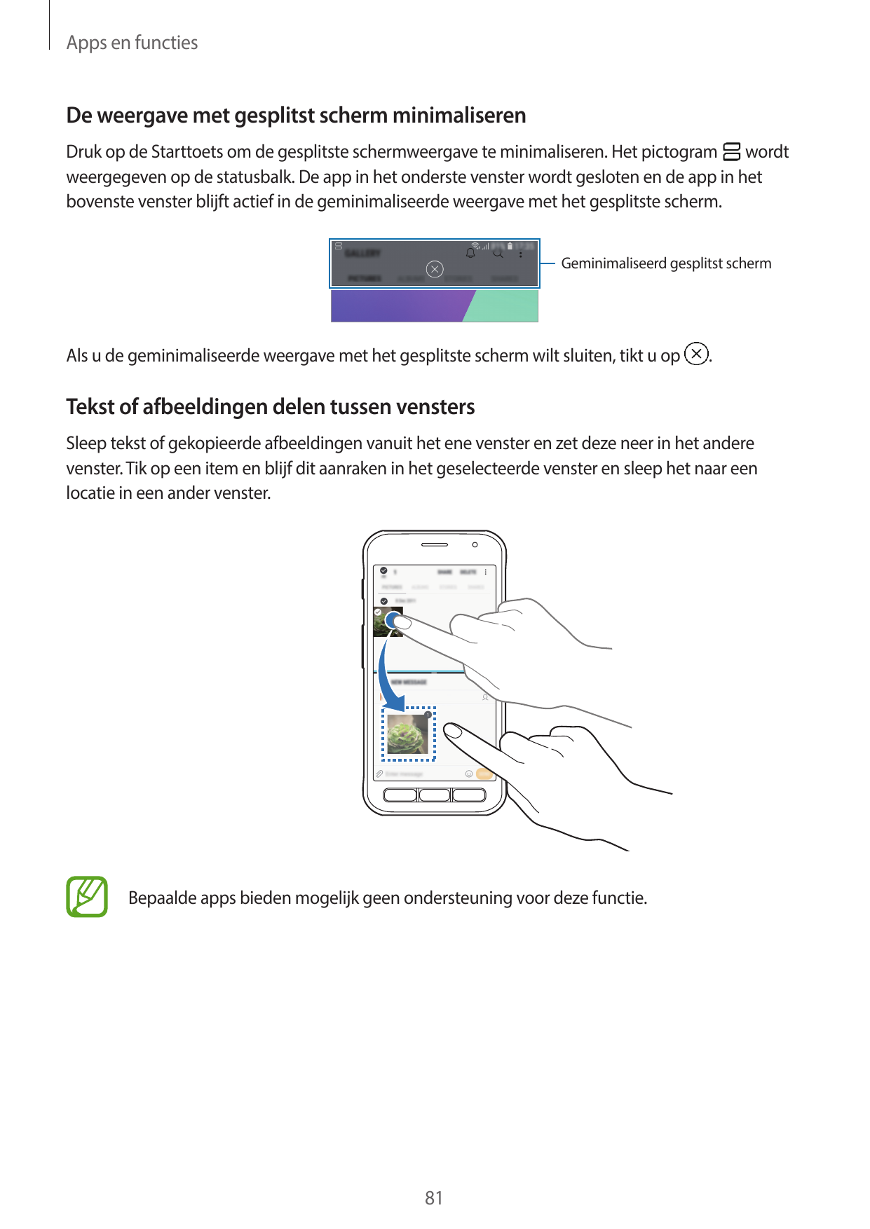Apps en functiesDe weergave met gesplitst scherm minimaliserenDruk op de Starttoets om de gesplitste schermweergave te minimalis