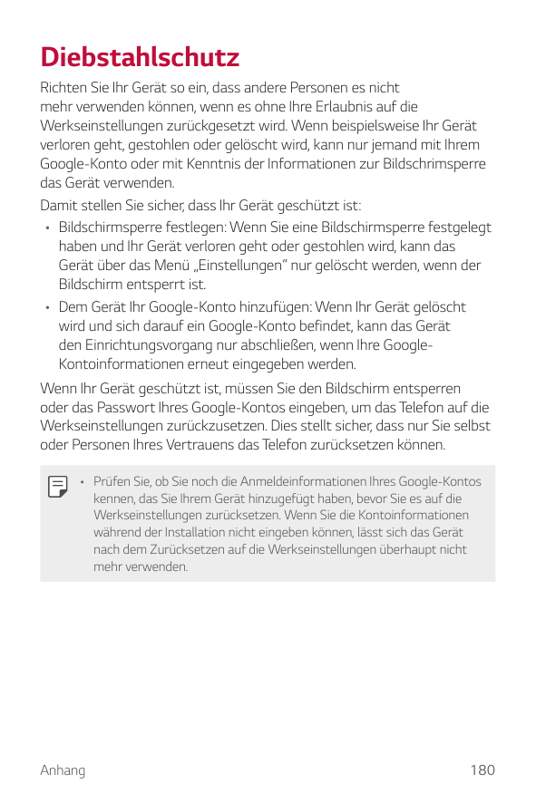 DiebstahlschutzRichten Sie Ihr Gerät so ein, dass andere Personen es nichtmehr verwenden können, wenn es ohne Ihre Erlaubnis auf