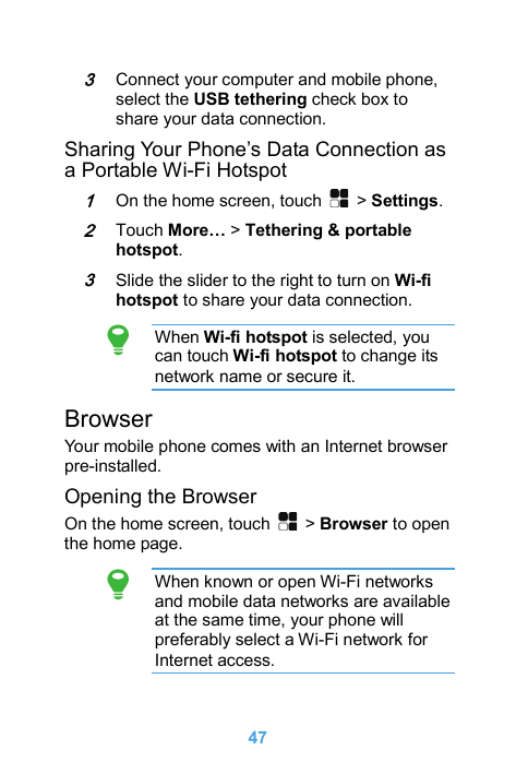 3Connect your computer and mobile phone,select the USB tethering check box toshare your data connection.Sharing Your Phone’s Dat