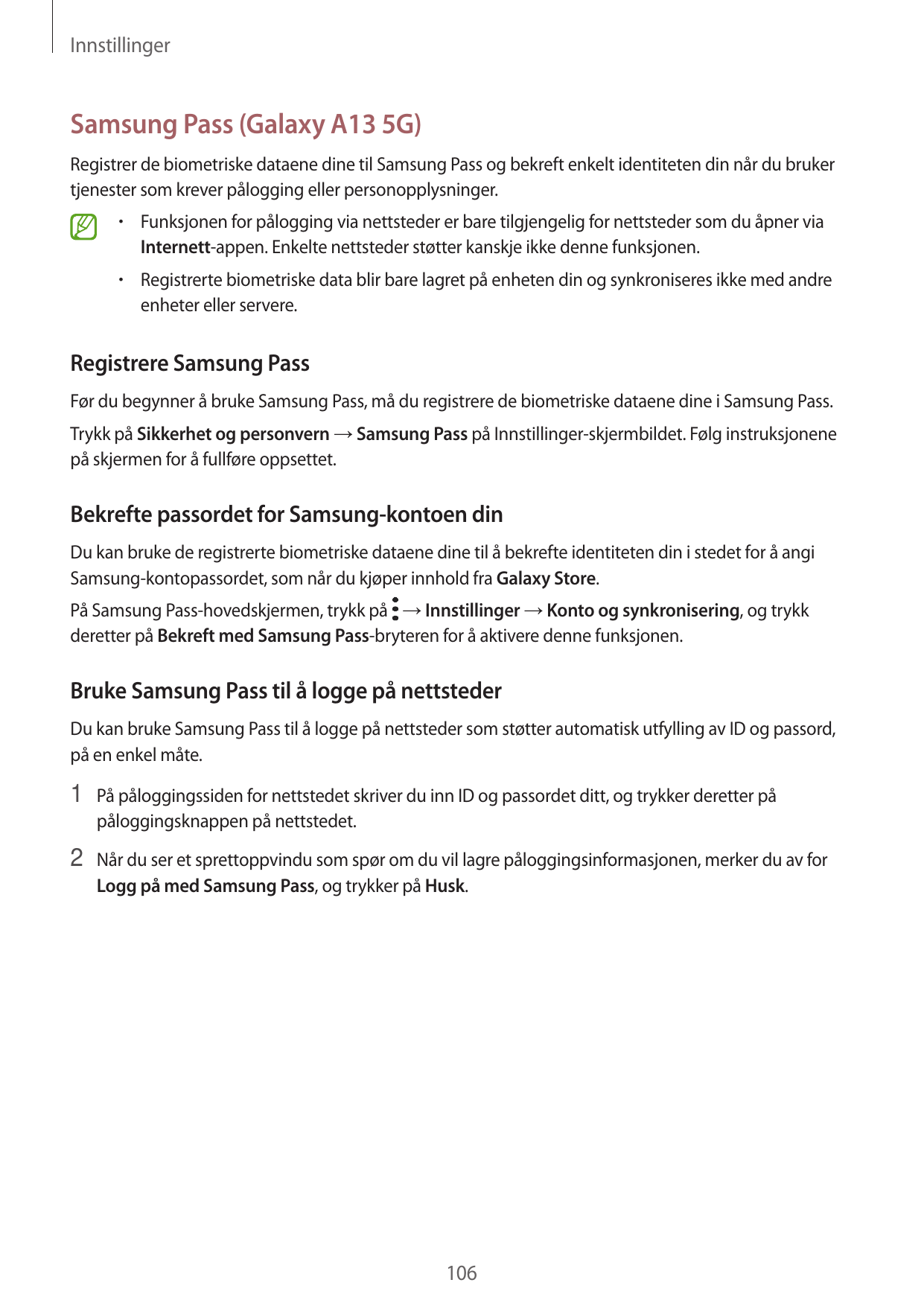 InnstillingerSamsung Pass (Galaxy A13 5G)Registrer de biometriske dataene dine til Samsung Pass og bekreft enkelt identiteten di