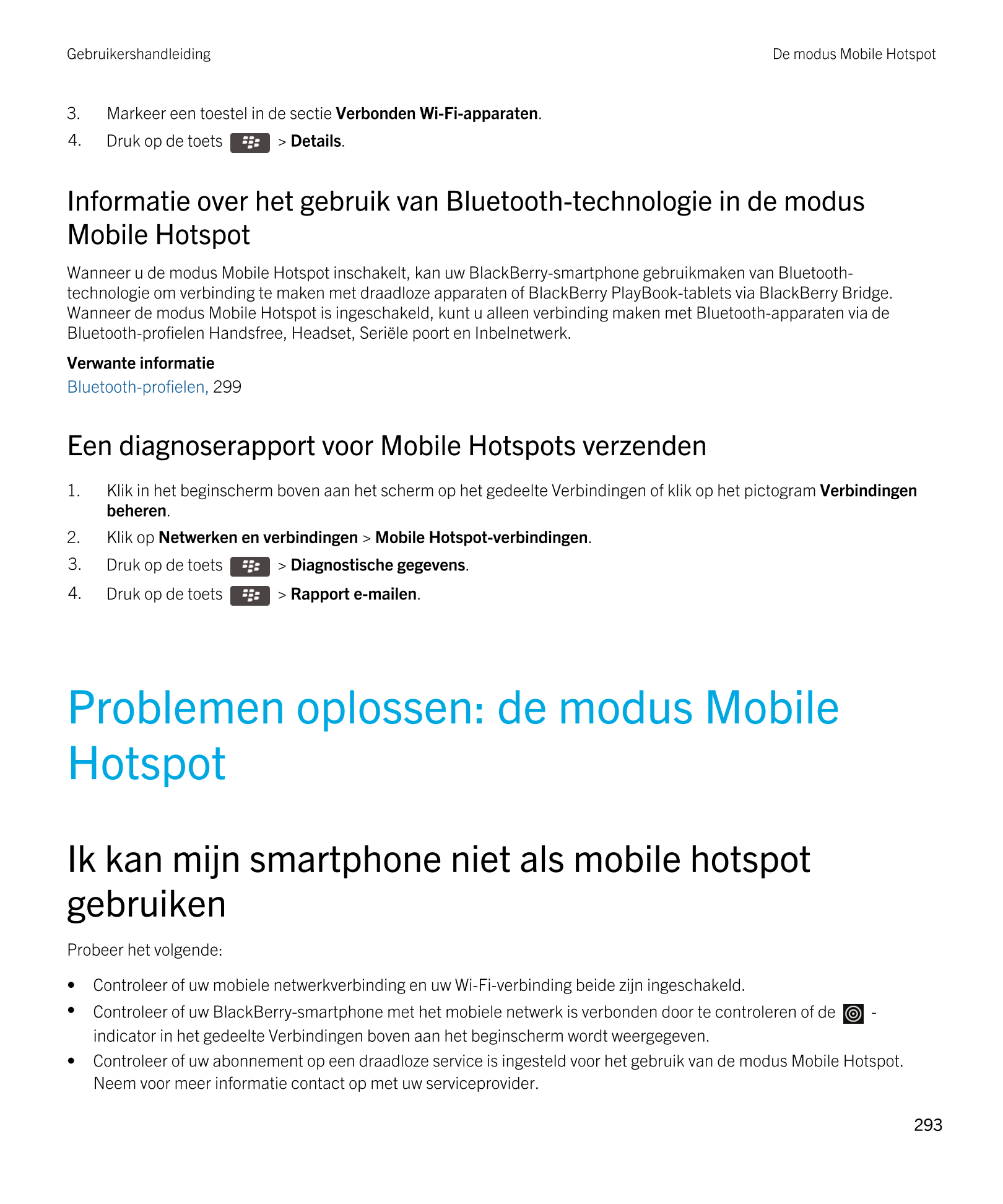Gebruikershandleiding De modus Mobile Hotspot
3. Markeer een toestel in de sectie  Verbonden Wi-Fi-apparaten.
4. Druk op de toet