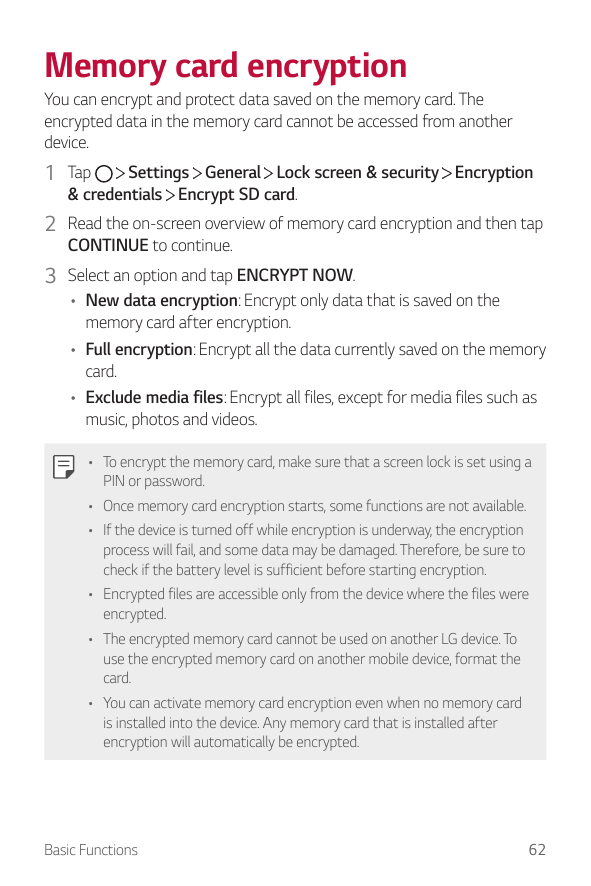 Memory card encryptionYou can encrypt and protect data saved on the memory card. Theencrypted data in the memory card cannot be 