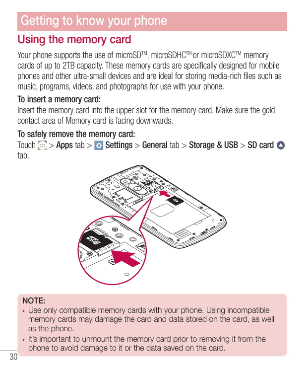 Getting to know your phoneUsing the memory cardYour phone supports the use of microSDTM, microSDHCTM or microSDXCTM memorycards 