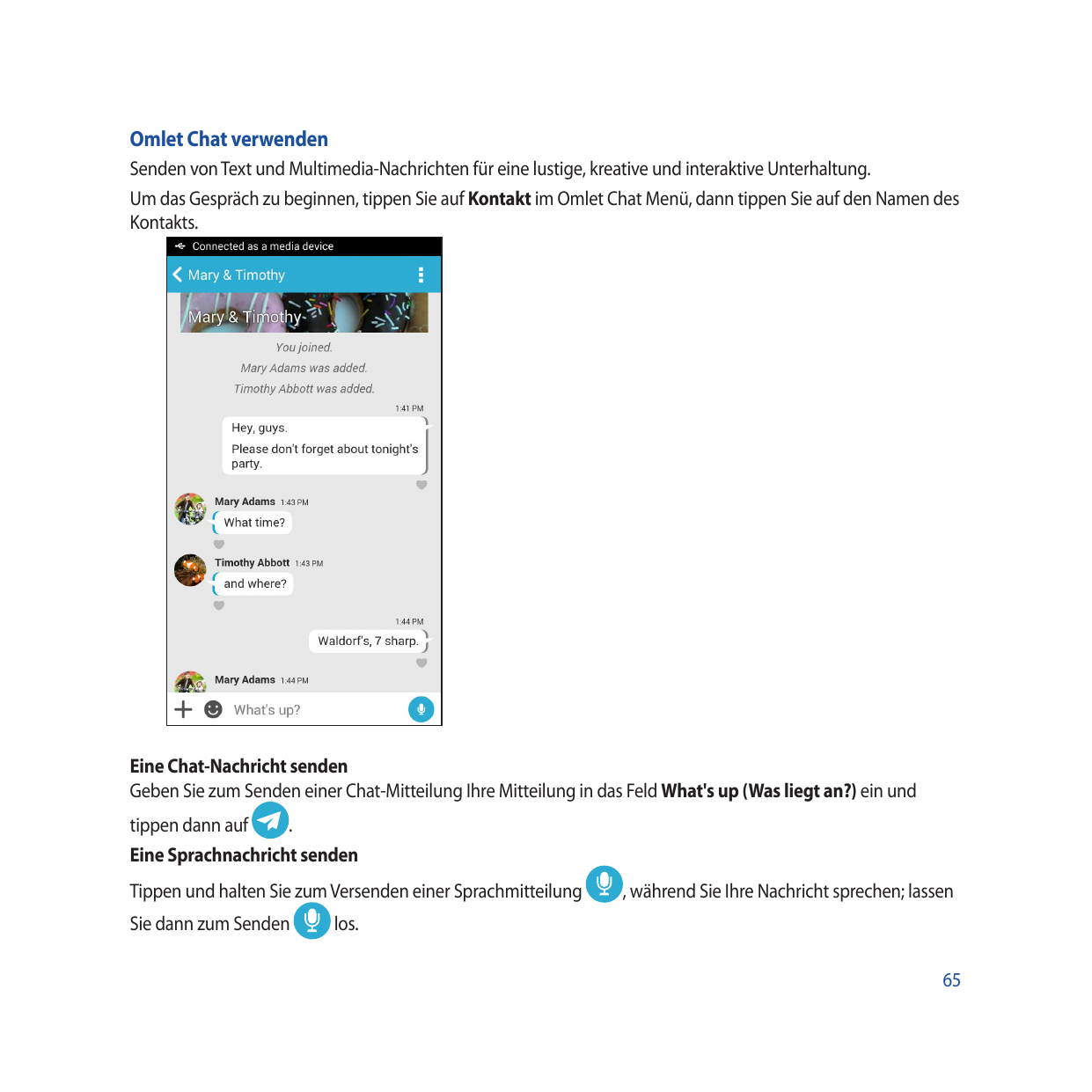 Omlet Chat verwendenSenden von Text und Multimedia-Nachrichten für eine lustige, kreative und interaktive Unterhaltung.Um das Ge
