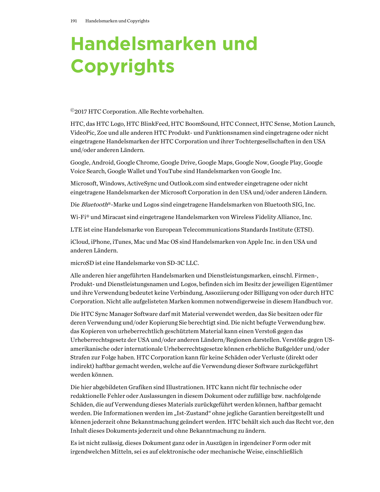 191Handelsmarken und CopyrightsHandelsmarken undCopyrights©2017 HTC Corporation. Alle Rechte vorbehalten.HTC, das HTC Logo, HTC 