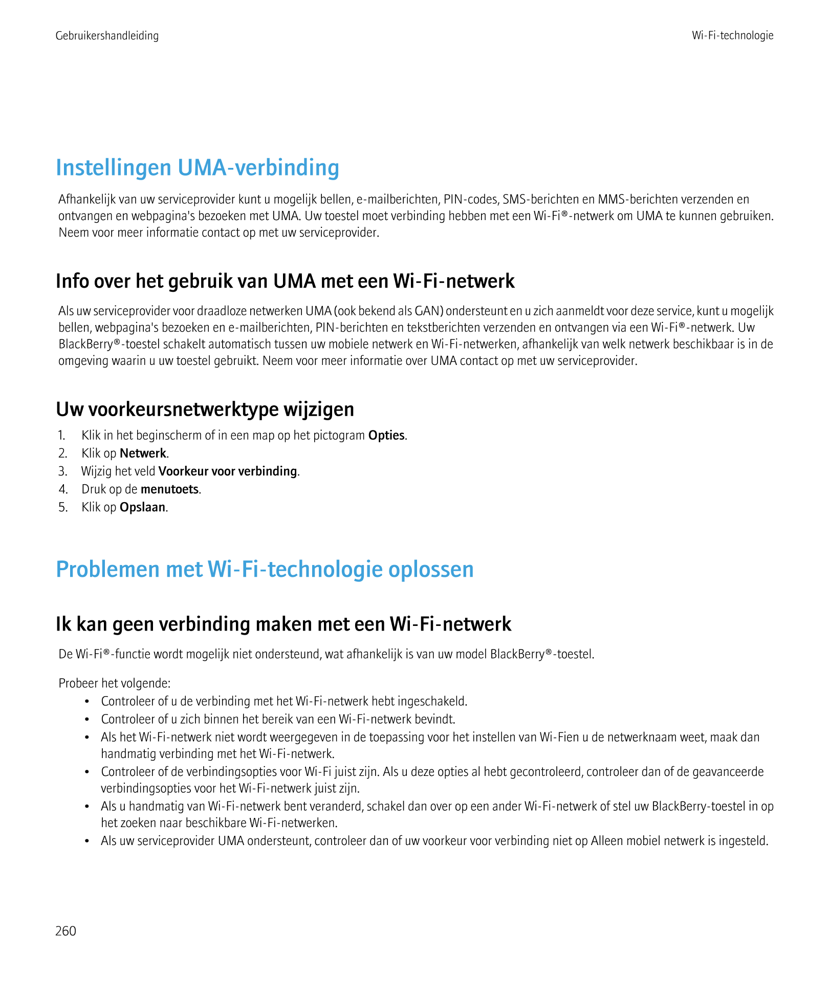 Gebruikershandleiding Wi-Fi-technologie
Instellingen UMA-verbinding
Afhankelijk van uw serviceprovider kunt u mogelijk bellen, e