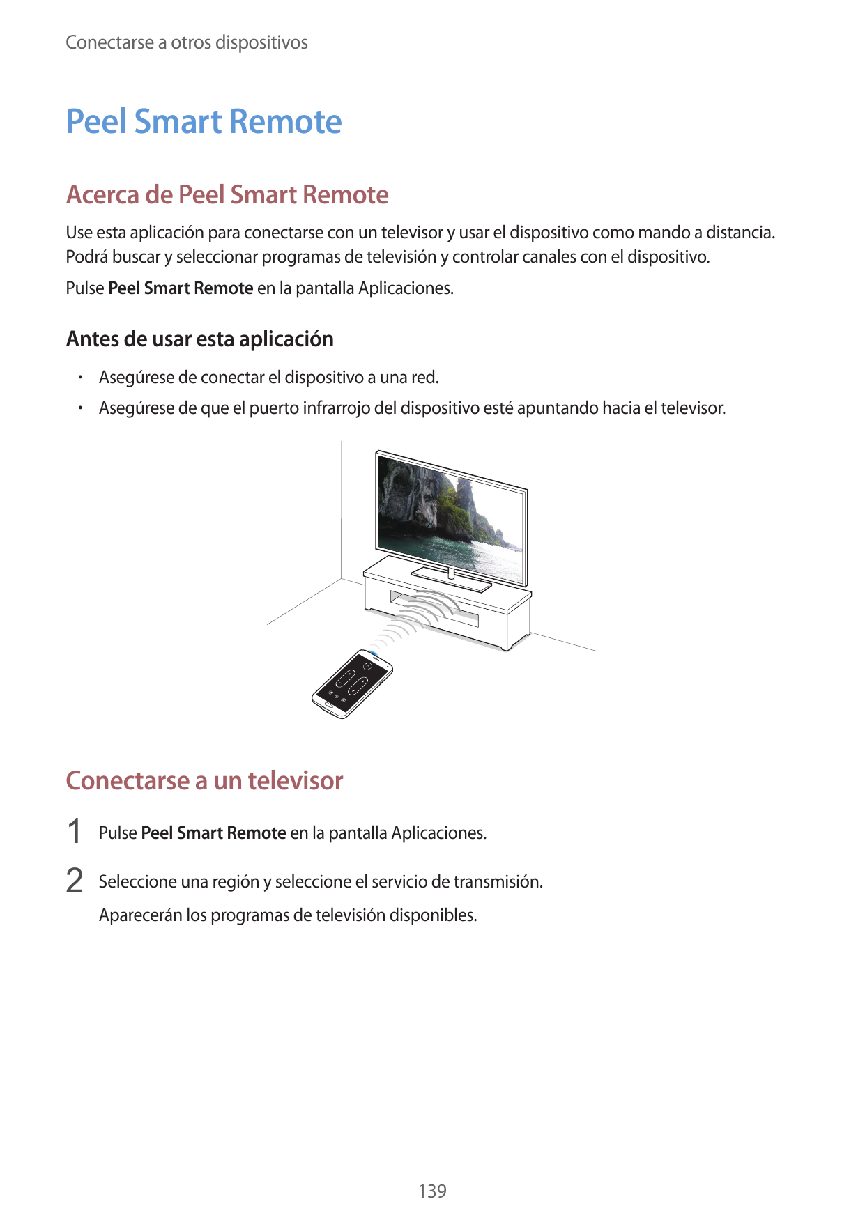 Conectarse a otros dispositivosPeel Smart RemoteAcerca de Peel Smart RemoteUse esta aplicación para conectarse con un televisor 