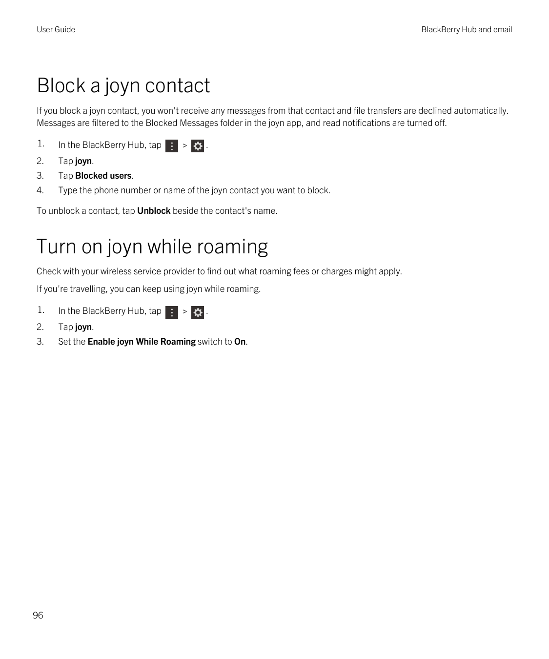 User GuideBlackBerry Hub and emailBlock a joyn contactIf you block a joyn contact, you won't receive any messages from that cont