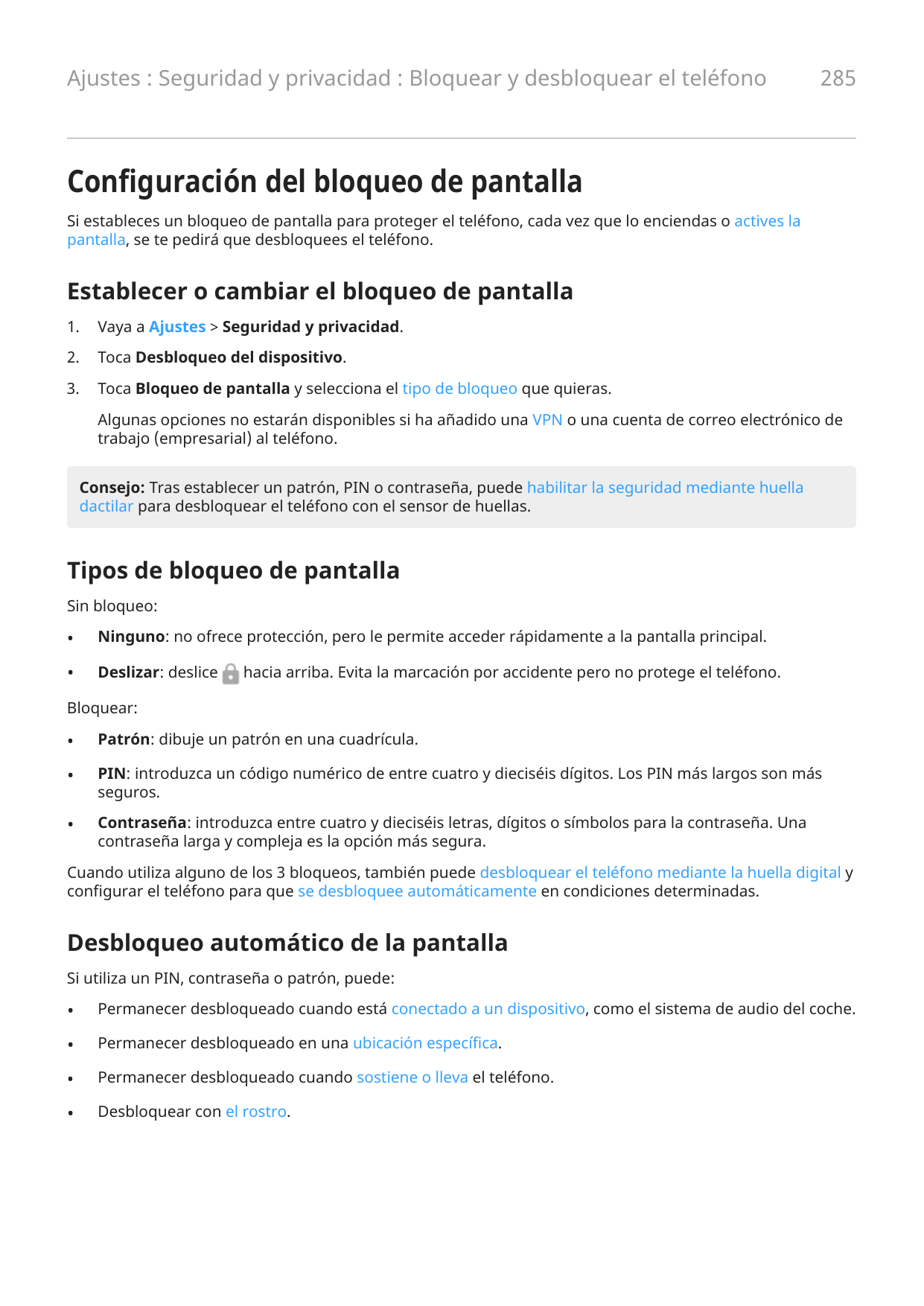 Ajustes : Seguridad y privacidad : Bloquear y desbloquear el teléfono285Configuración del bloqueo de pantallaSi estableces un bl