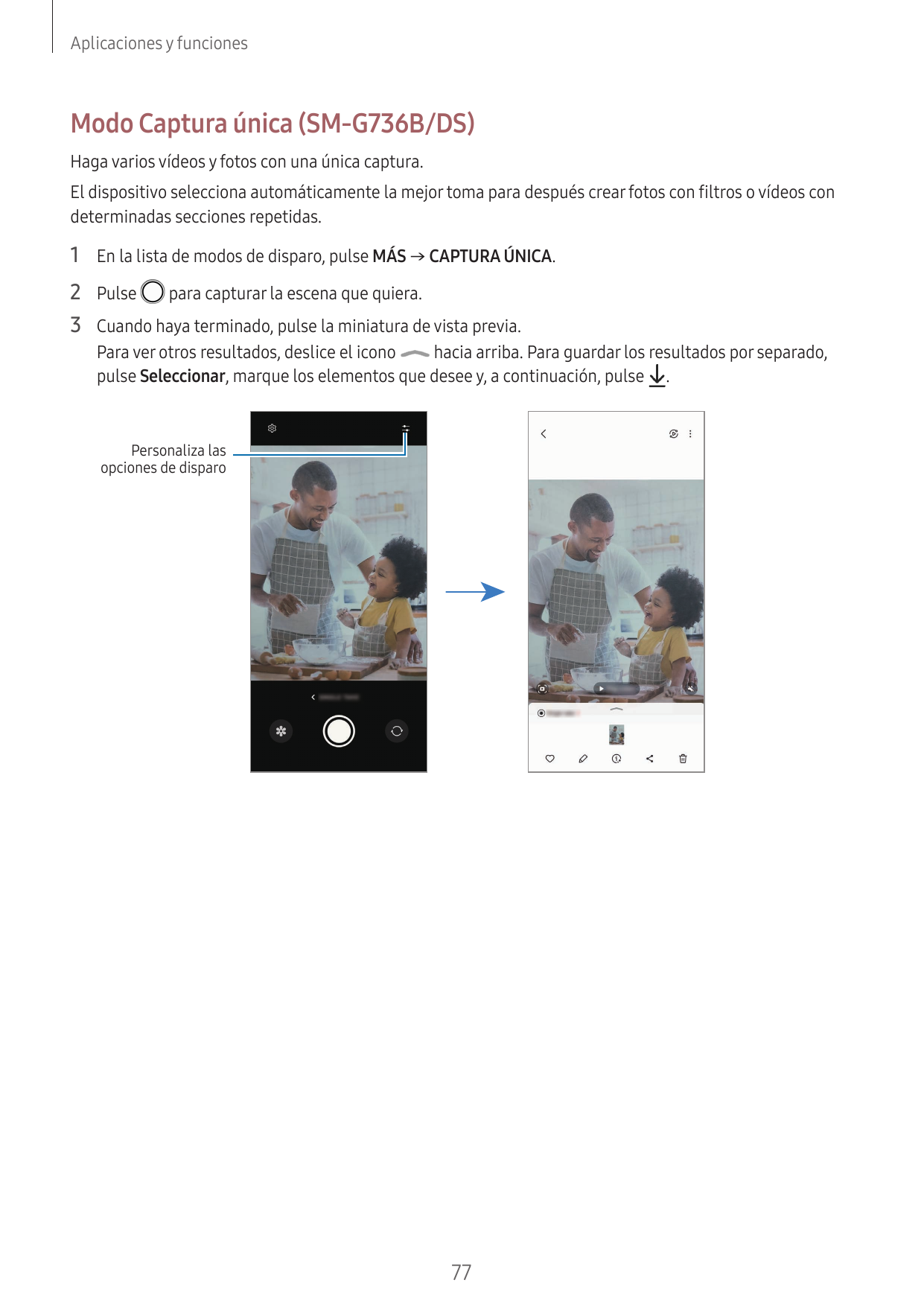 Aplicaciones y funcionesModo Captura única (SM-G736B/DS)Haga varios vídeos y fotos con una única captura.El dispositivo seleccio
