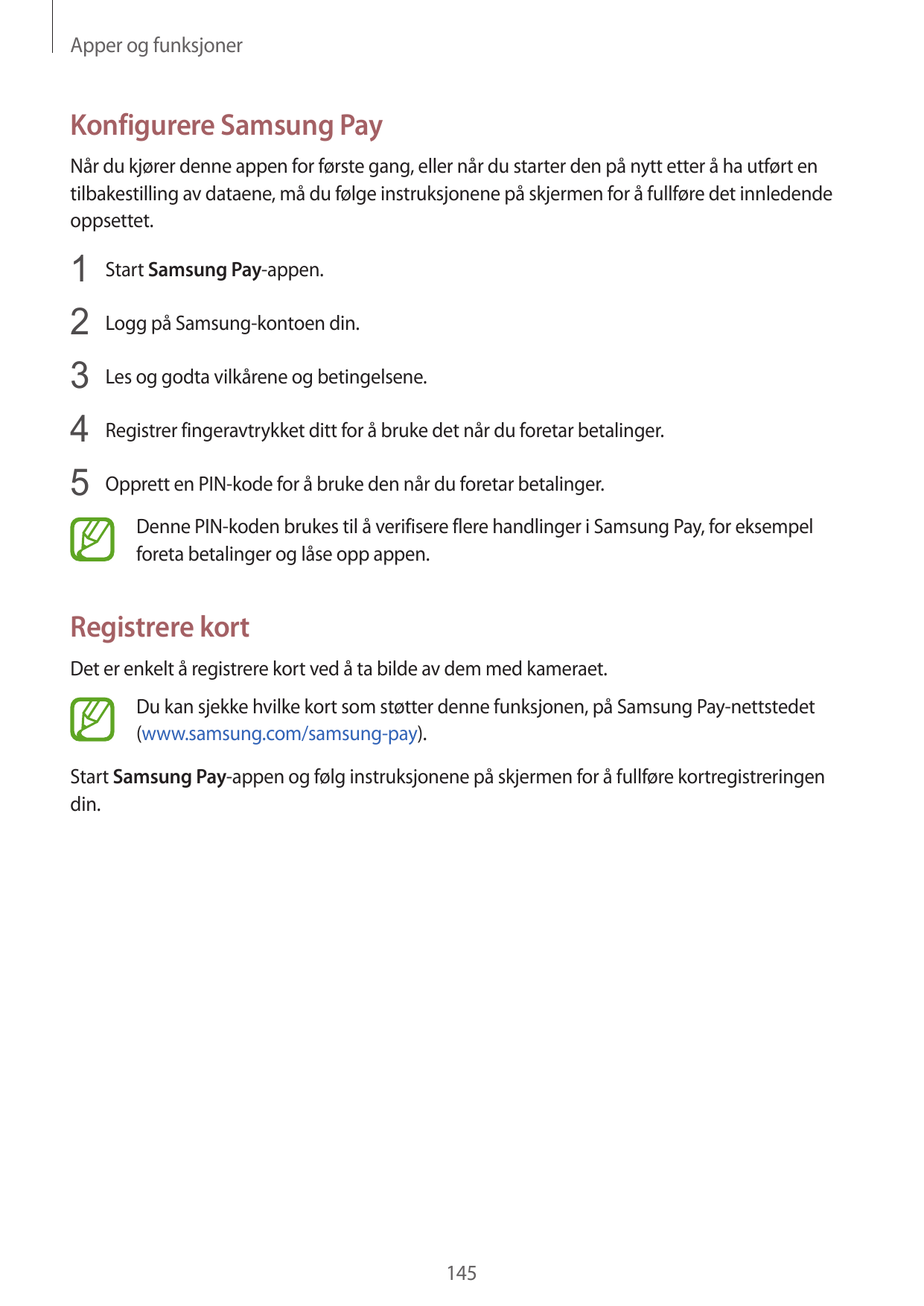 Apper og funksjonerKonfigurere Samsung PayNår du kjører denne appen for første gang, eller når du starter den på nytt etter å ha