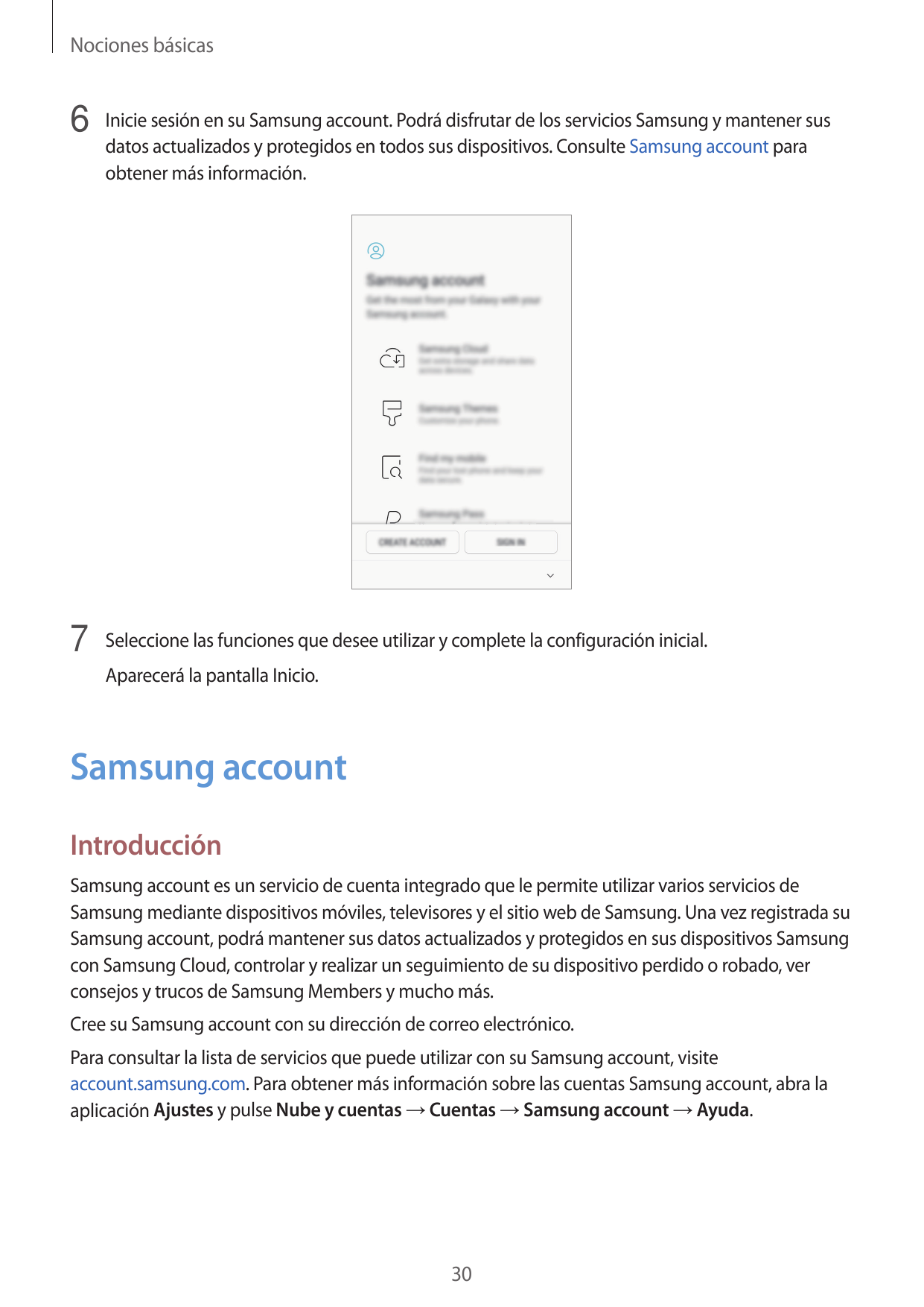 Nociones básicas6 Inicie sesión en su Samsung account. Podrá disfrutar de los servicios Samsung y mantener susdatos actualizados