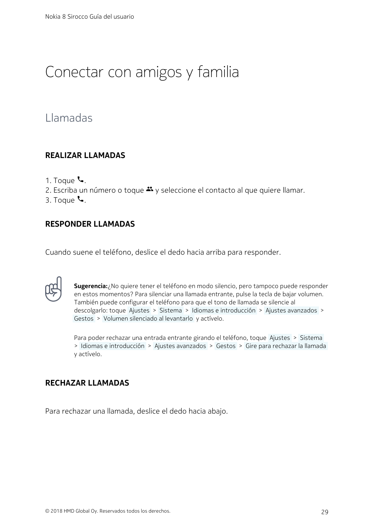 Nokia 8 Sirocco Guía del usuarioConectar con amigos y familiaLlamadasREALIZAR LLAMADAS1. Toque phone.2. Escriba un número o toqu