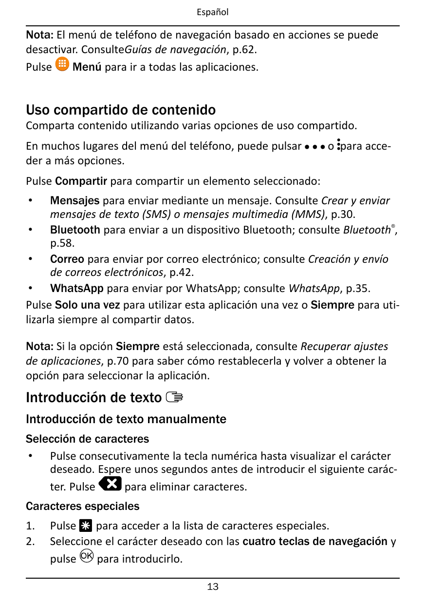 EspañolNota: El menú de teléfono de navegación basado en acciones se puededesactivar. ConsulteGuías de navegación, p.62.PulseMen