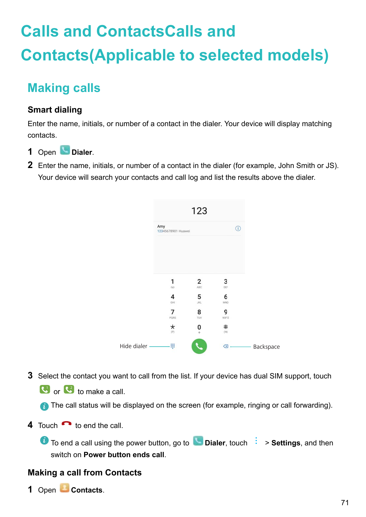 Calls and ContactsCalls andContacts(Applicable to selected models)Making callsSmart dialingEnter the name, initials, or number o