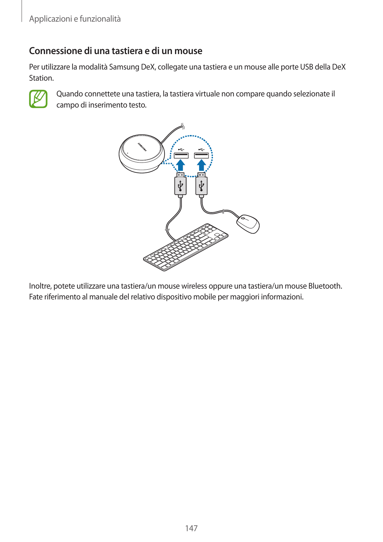Applicazioni e funzionalitàConnessione di una tastiera e di un mousePer utilizzare la modalità Samsung DeX, collegate una tastie
