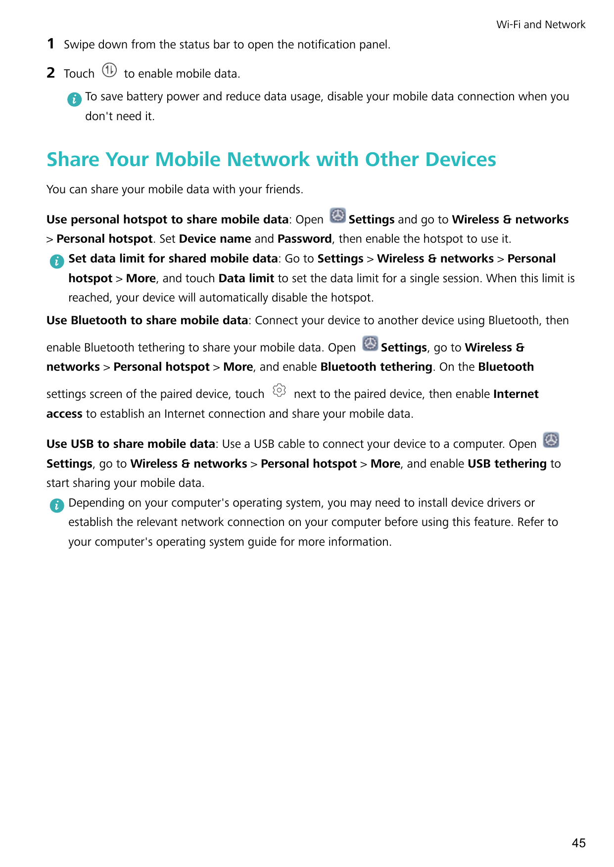 Wi-Fi and Network1Swipe down from the status bar to open the notification panel.2Touchto enable mobile data.To save battery powe