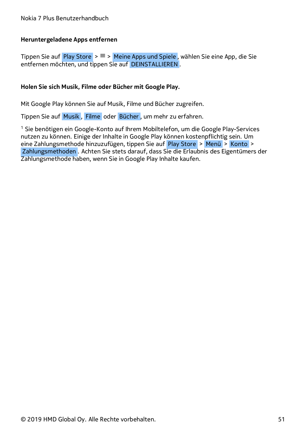 Nokia 7 Plus BenutzerhandbuchHeruntergeladene Apps entfernenTippen Sie auf Play Store > � > Meine Apps und Spiele , wählen Sie e