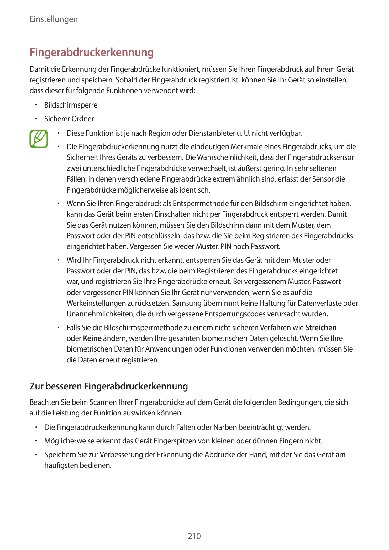 EinstellungenFingerabdruckerkennungDamit die Erkennung der Fingerabdrücke funktioniert, müssen Sie Ihren Fingerabdruck auf Ihrem