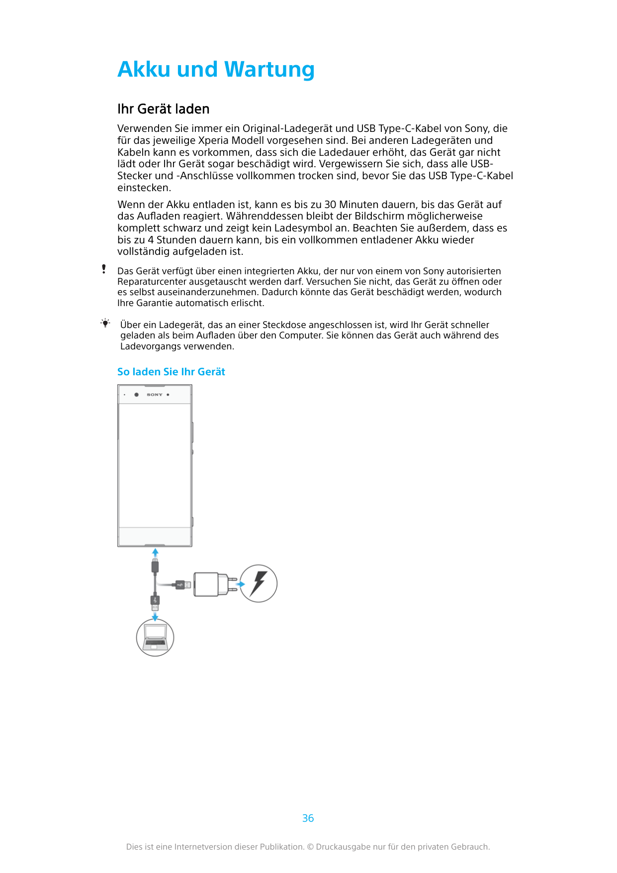 Akku und WartungIhr Gerät ladenVerwenden Sie immer ein Original-Ladegerät und USB Type-C-Kabel von Sony, diefür das jeweilige Xp