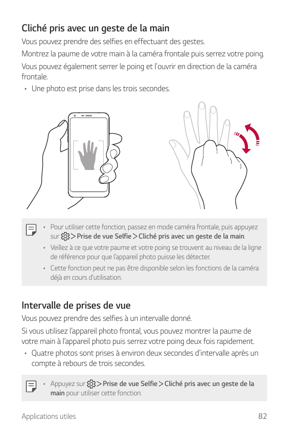 Cliché pris avec un geste de la mainVous pouvez prendre des selfies en effectuant des gestes.Montrez la paume de votre main à la