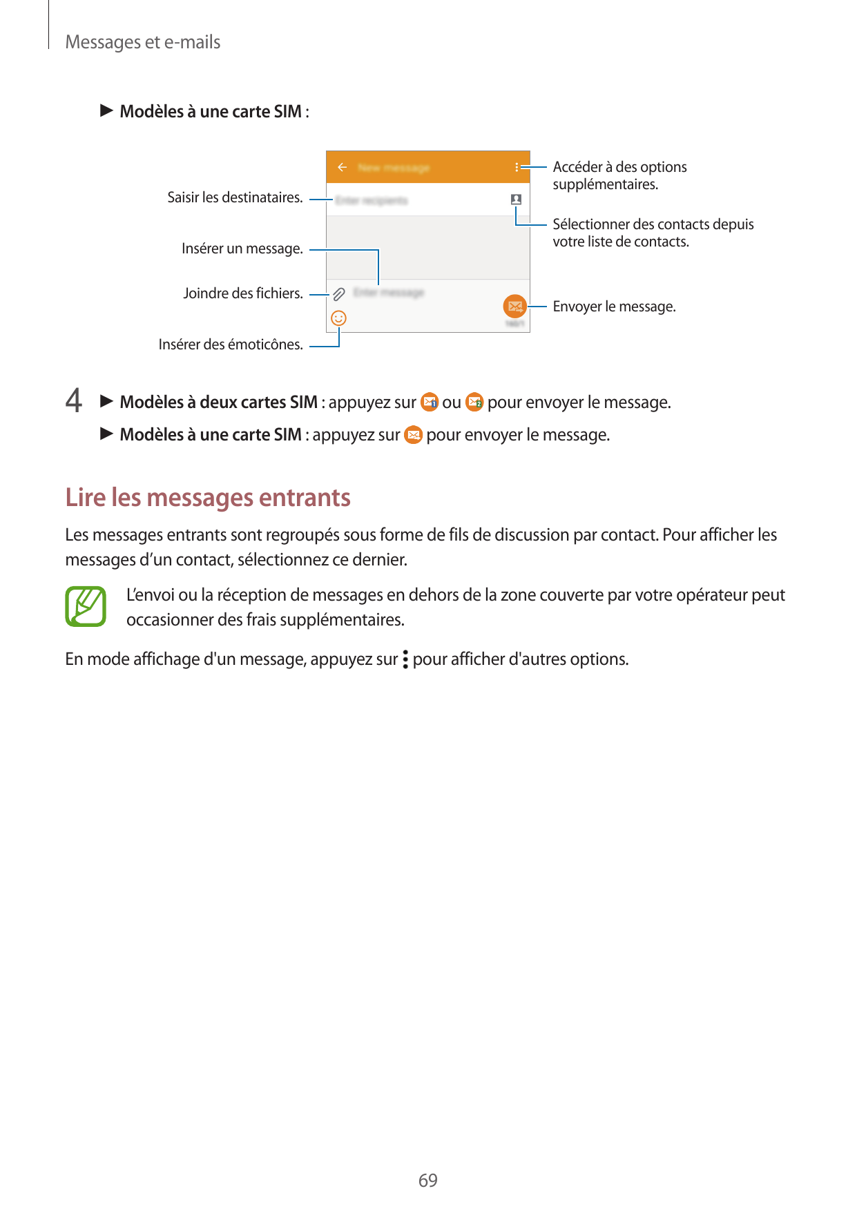 Messages et e-mails► Modèles à une carte SIM :Accéder à des optionssupplémentaires.Saisir les destinataires.Sélectionner des con