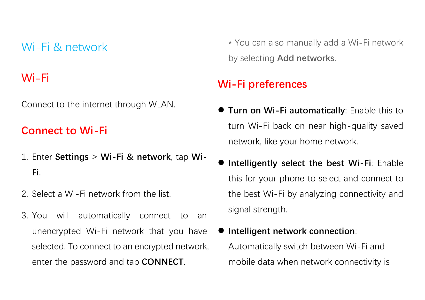 * You can also manually add a Wi-Fi networkWi-Fi & networkby selecting Add networks.Wi-FiWi-Fi preferencesConnect to the interne