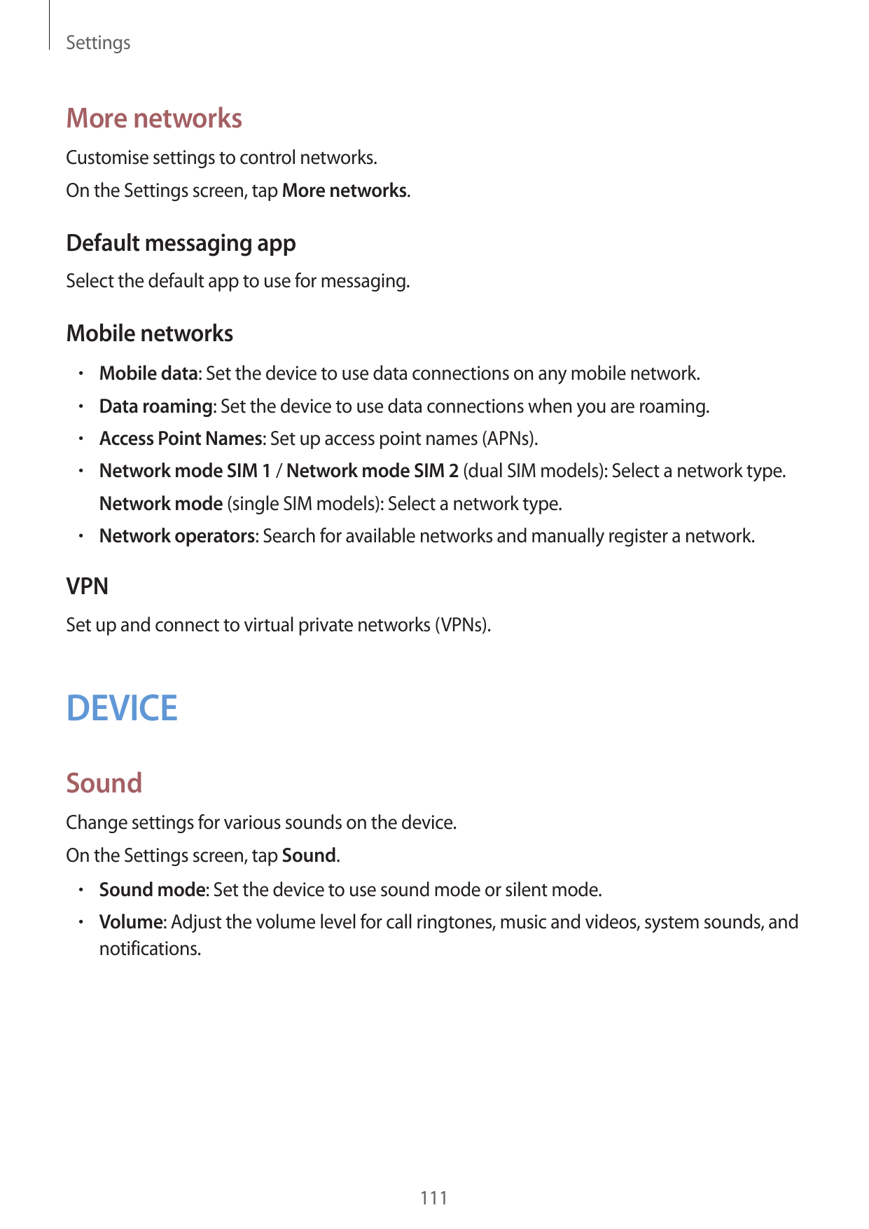 SettingsMore networksCustomise settings to control networks.On the Settings screen, tap More networks.Default messaging appSelec