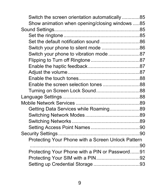 Switch the screen orientation automatically .............85Show animation when opening/closing windows .....85Sound Settings....
