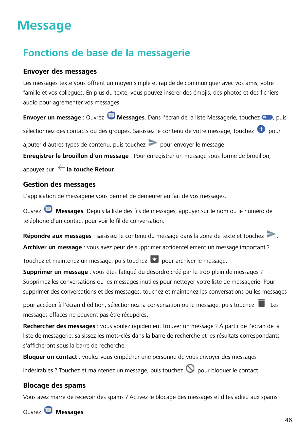 MessageFonctions de base de la messagerieEnvoyer des messagesLes messages texte vous offrent un moyen simple et rapide de commun