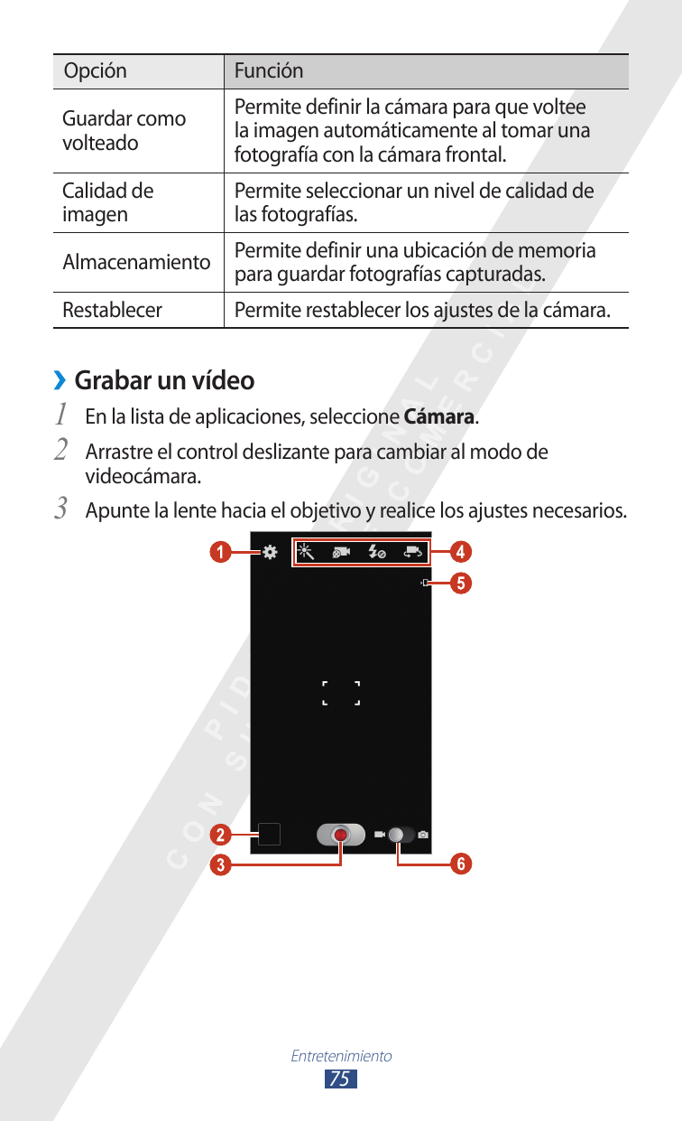 OpciónFunciónGuardar comovolteadoPermite definir la cámara para que volteela imagen automáticamente al tomar unafotografía con l