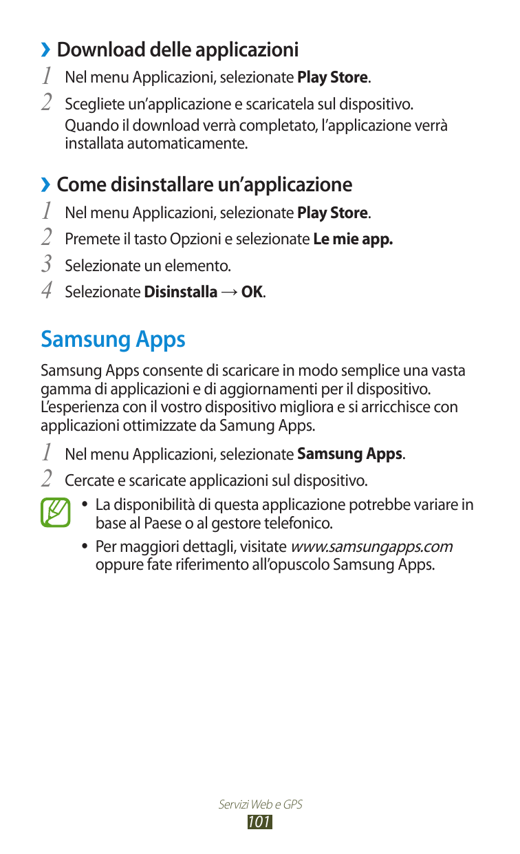 ››Download delle applicazioni1 Nel menu Applicazioni, selezionate Play Store.2 Scegliete un’applicazione e scaricatela sul dispo