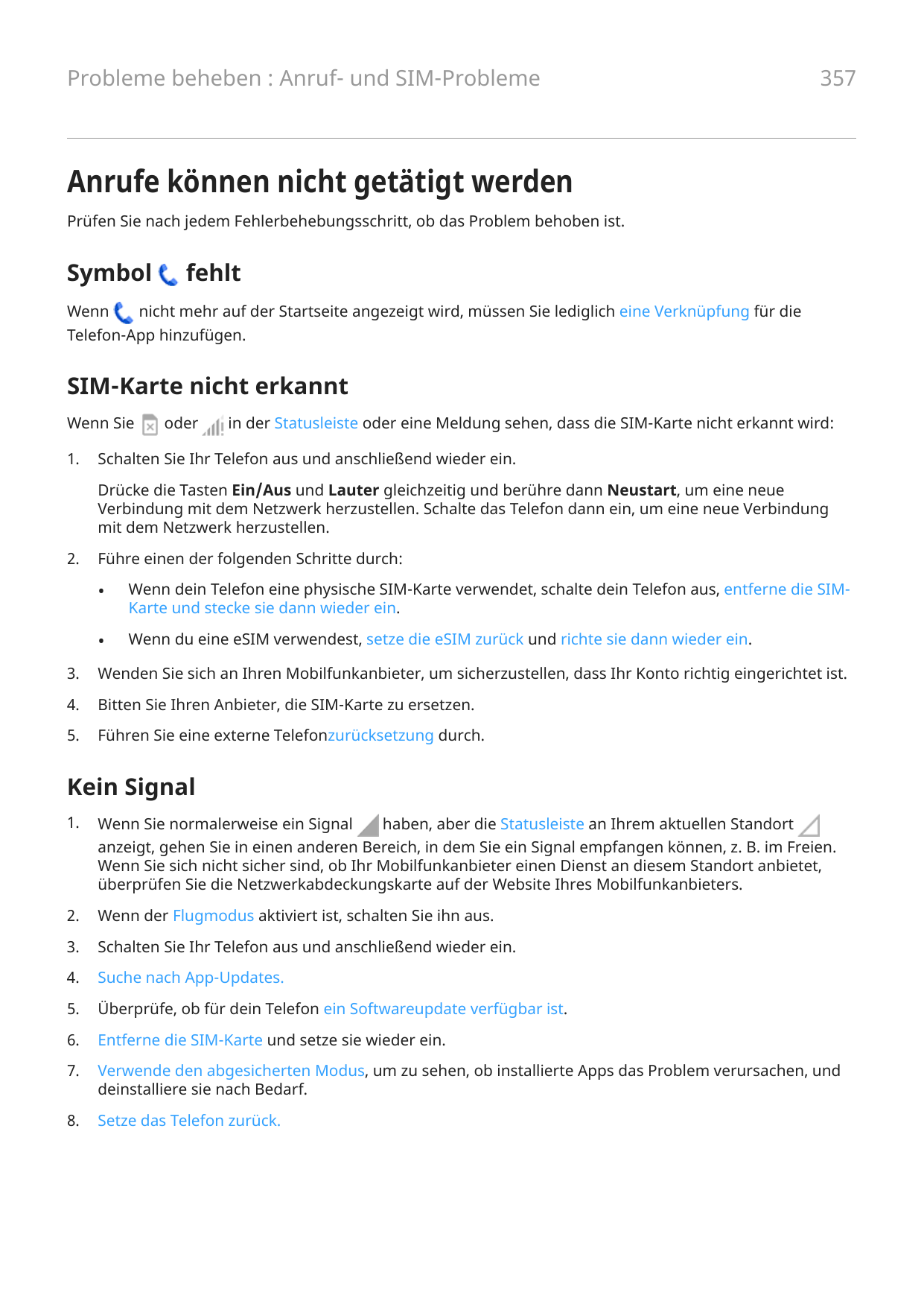Probleme beheben : Anruf- und SIM-Probleme357Anrufe können nicht getätigt werdenPrüfen Sie nach jedem Fehlerbehebungsschritt, ob