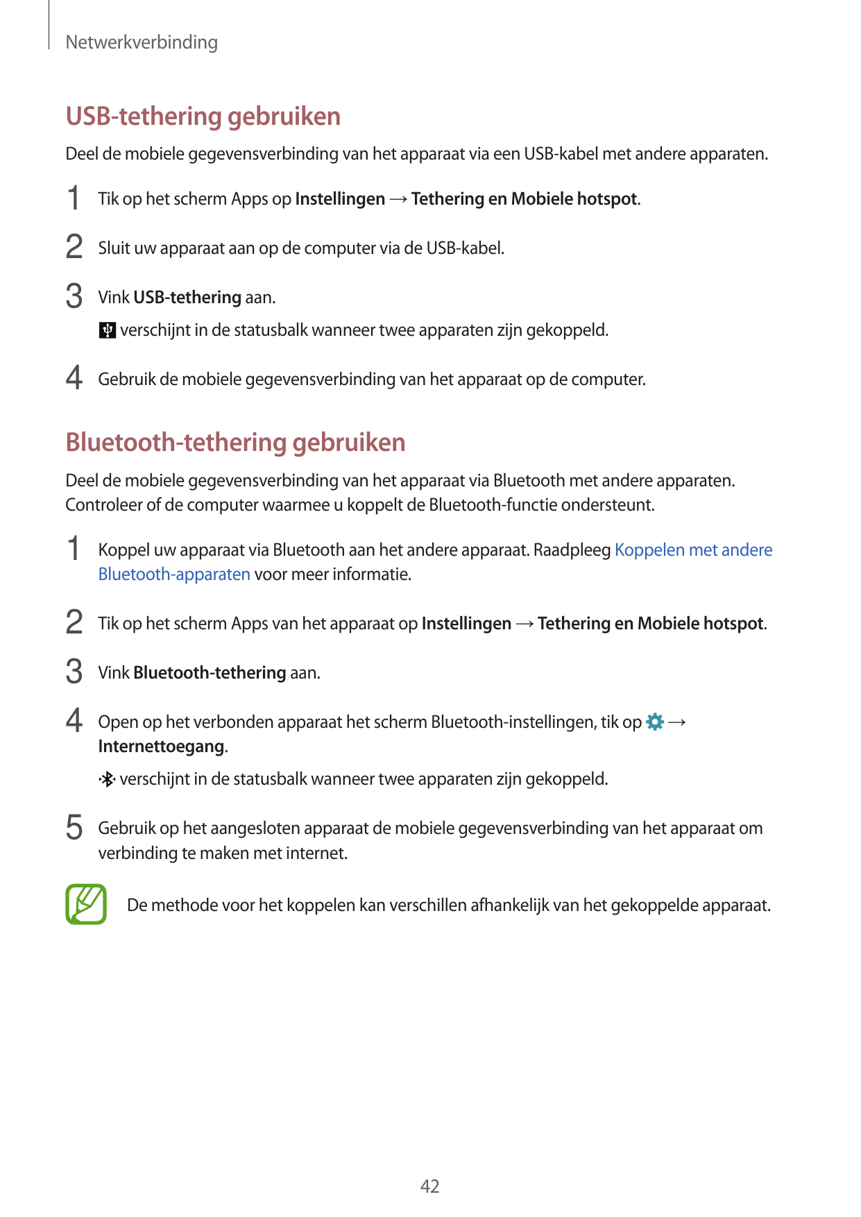 NetwerkverbindingUSB-tethering gebruikenDeel de mobiele gegevensverbinding van het apparaat via een USB-kabel met andere apparat