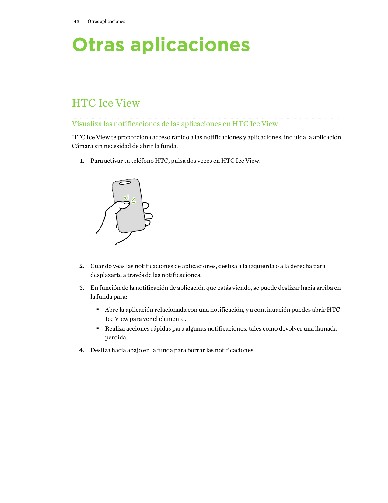 143Otras aplicacionesOtras aplicacionesHTC Ice ViewVisualiza las notificaciones de las aplicaciones en HTC Ice ViewHTC Ice View 